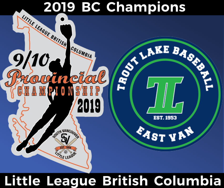2019 9/10 BC Provincials Champions Trout Lake Little League